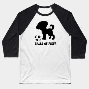 Balls Of Fluff Baseball T-Shirt